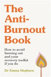 Book cover of The Anti-Burnout Book by Emma Hepburn