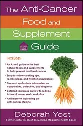 Book cover of The Anti-Cancer Food and Supplement Guide by Deborah Yost