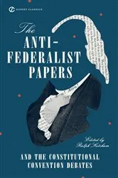 Book cover of The Anti-Federalist Papers and the Constitutional Convention Debates by Ralph Ketcham