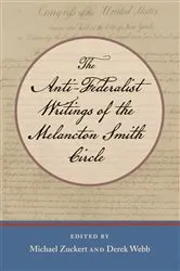 Book cover of The Anti-Federalist Writings of the Melancton Smith Circle by Melancton Smith