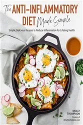 Book cover of The Anti-Inflammatory Diet Made Simple by Molly Thompson