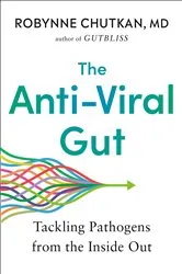 Book cover of The Anti-Viral Gut by Robynne Chutkan