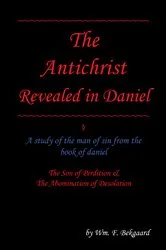 Book cover of The Antichrist Revealed in Daniel by Unknown