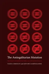 Book cover of The Antiegalitarian Mutation by Nadia Urbinati