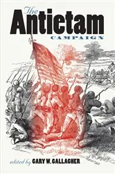 Book cover of The Antietam Campaign by Gary W. Gallagher