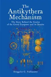 Book cover of The Antikythera Mechanism by Evaggelos G. Vallianatos