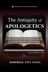 Book cover of The Antiquity of Apologetics by Roderick Levi Evans