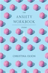 Book cover of The Anxiety Workbook by Christina Olson