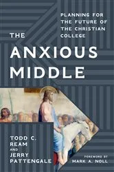 Book cover of The Anxious Middle by Todd C. Ream