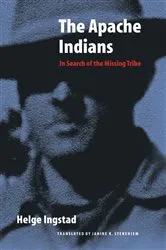 Book cover of The Apache Indians by Helge Ingstad