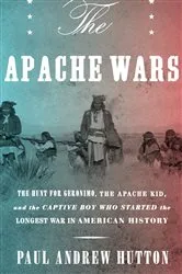 Book cover of The Apache Wars by Paul Andrew Hutton