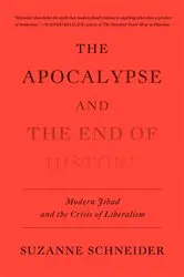 Book cover of The Apocalypse and the End of History by Suzanne Schneider