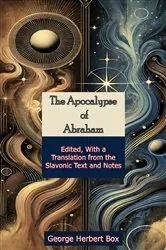 Book cover of The Apocalypse of Abraham: Edited, With a Translation from the Slavonic Text and Notes by Unknown