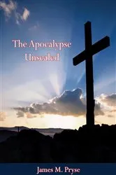 Book cover of The Apocalypse Unsealed by James M. Pryse