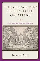 Book cover of The Apocalyptic Letter to the Galatians by James M. Scott