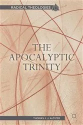 Book cover of The Apocalyptic Trinity by T. Altizer