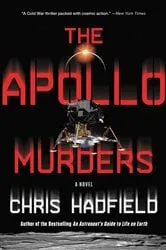 Book cover of The Apollo Murders by Chris Hadfield