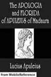 Book cover of The Apologia and Florida of Apuleius of Madaura by Lucius Apuleius