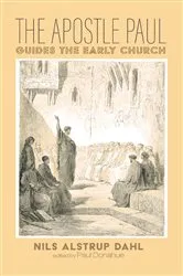 Book cover of The Apostle Paul Guides the Early Church by Nils Alstrup Dahl