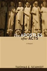 Book cover of The Apostles after Acts by Thomas E. Schmidt