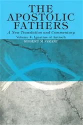 Book cover of The Apostolic Fathers, A New Translation and Commentary, Volume IV by Robert M. Grant