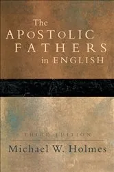 Book cover of The Apostolic Fathers in English (3rd ed.) by Unknown