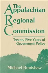 Book cover of The Appalachian Regional Commission by Michael Bradshaw