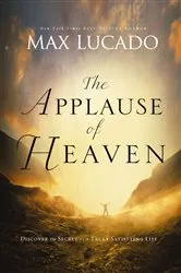 Book cover of The Applause of Heaven by Max Lucado