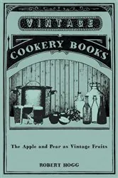 Book cover of The Apple and Pear as Vintage Fruits by Robert Hogg