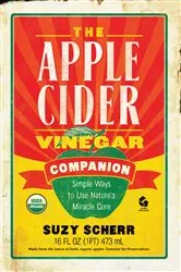 Book cover of The Apple Cider Vinegar Companion: Simple Ways to Use Nature's Miracle Cure by Suzy Scherr