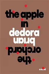 Book cover of The Apple in the Orchard by Brian Dedora