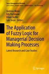 Book cover of The Application of Fuzzy Logic for Managerial Decision Making Processes by Andreas Meier