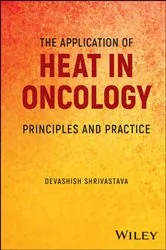 Book cover of The Application of Heat in Oncology by Devashish Shrivastava