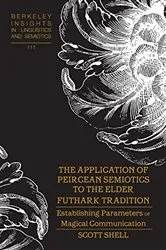 Book cover of The Application of Peircean Semiotics to the Elder Futhark Tradition by Irmengard Rauch