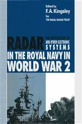 Book cover of The Applications of Radar and Other Electronic Systems in the Royal Navy in World War 2 by F.A. Kingsley