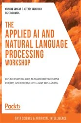 Book cover of The Applied AI and Natural Language Processing Workshop by Krishna Sankar