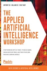 Book cover of The Applied Artificial Intelligence Workshop by Anthony So