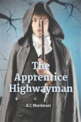 Book cover of The Apprentice Highwayman by K C Murdarasi