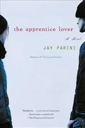 Book cover of The Apprentice Lover by Jay Parini