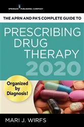 Book cover of The APRN and PA’s Complete Guide to Prescribing Drug Therapy 2020 (4th ed.) by Mari J. Wirfs