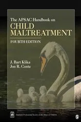 Book cover of The APSAC Handbook on Child Maltreatment (4th ed.) by J. Bart Klika