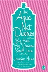 Book cover of The Aqua Net Diaries by Jennifer Niven
