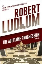 Book cover of The Aquitaine Progression by Robert Ludlum