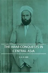Book cover of The Arab Conquests in Central Asia by H. A. R. Gibb