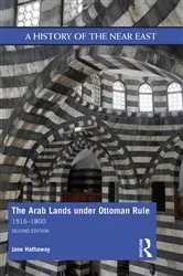 Book cover of The Arab Lands under Ottoman Rule (2nd ed.) by Jane Hathaway