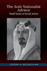 Book cover of The Arab Nationalist Advisor by Joseph A. Kéchichian
