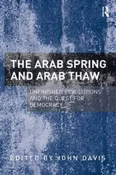 Book cover of The Arab Spring and Arab Thaw by John Davis