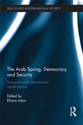 Book cover of The Arab Spring, Democracy and Security by Efraim Inbar