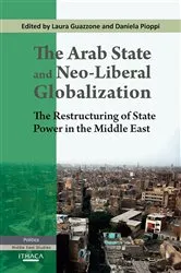 Book cover of The Arab State and Neo-Liberal Globalization by Laura Guazzone