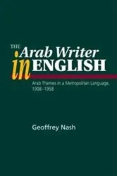Book cover of The Arab Writer in English by Geoffrey Nash